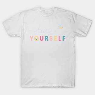 Bee yourself T-Shirt